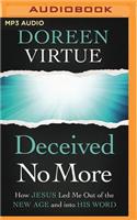 Deceived No More
