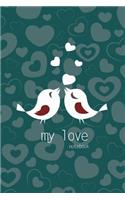 My Love Notebook, Blank Write-in Journal, Dotted Lines, Wide Ruled, Medium (A5) 6 x 9 In (Olive Green)