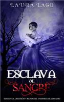 Esclava de Sangre: Sirvienta, Obsesión Y Reina del Vampiro Millonario(1 Novela de Fantas)