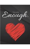 You are enough: You are enough Jottings Drawings Black Background White Text Design Unlined Notebook - Large 8.5 x 11 inches - 110 Pages notebooks and journals, for