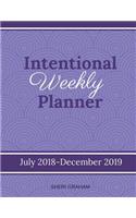 Intentional Weekly Planner (July 2018-December 2019)