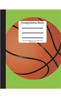 Composition Book 100 Sheet/200 Pages 8.5 X 11 In.-Colleg Ruled Basketball-Green: Sports Writing Notebook - Soft Cover