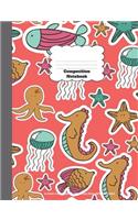 Composition Notebook: Sea Animals, Seastar, Octopus, Fish, Seahorse, Ocean, Marine, Jellyfish, Back To School