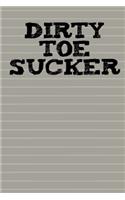 Dirty Toe Sucker Notebook Sketch Book