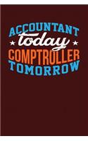 Accountant Today Comptroller Tomorrow: Dark Red, Blue & Orange Design, Blank College Ruled Line Paper Journal Notebook for Accountants and Their Families. (Bookkeeping and Tax Season 6 x 