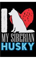 I Love My Siberian Husky