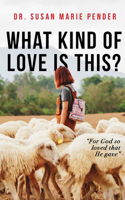What Kind of Love is This?