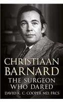 Christiaan Barnard: The Surgeon Who Dared