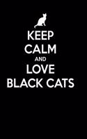 Keep Calm and Love Black Cats