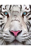 Happy 49th Birthday: Better Than a Birthday Card! Beautiful White Tiger Designed Birthday Book with 105 Lined Pages That Can Be Used as a Journal or Notebook