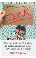 Letters to a J.E.R.K.