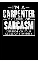 I'm a Carpenter My Level of Sarcasm