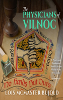 Physicians of Vilnoc: A Penric & Desdemona Novella in the World of the Five Gods