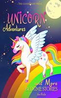 Bedtime Stories for Kids - Unicorn Adventures and More: Short Meditation Stories to Help Children Go to Bed and Fall Asleep Fast