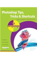 Photoshop Tips, Tricks & Shortcuts in Easy Steps