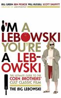 I'm A Lebowski, You're A Lebowski