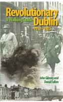 Revolutionary Dublin, 1912-1923