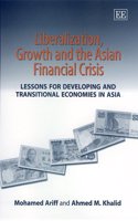 Liberalization, Growth and the Asian Financial Crisis