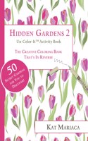 Un-Color-It Activity Books for Adults & Teens - Hidden Gardens 2: The Adult Coloring Book That's in Reverse