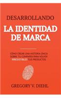 Desarrollando la Identidad de Marca