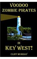 Voodoo Zombie Pirates in Key West!