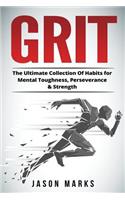 Grit: The Ultimate Collection Of Habits for Mental Toughness, Perseverance & Strength(3 Success Habits for Life)