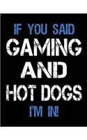 If You Said Gaming And Hot Dogs I'm In