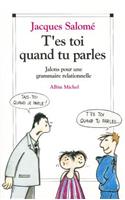 T'Es-Toi Quand Tu Parles