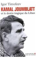 Kamal Joumblatt Et Le Destin Tragique Du Liban