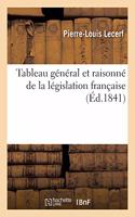 Tableau Général Et Raisonné de la Législation Française
