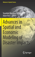 Advances in Spatial and Economic Modeling of Disaster Impacts