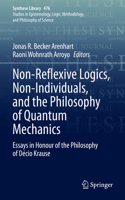 Non-Reflexive Logics, Non-Individuals, and the Philosophy of Quantum Mechanics