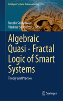 Algebraic Quasi--Fractal Logic of Smart Systems: Theory and Practice