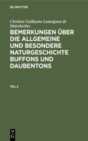 Chrétien Guillaume Lamoignon de Malesherbes: Bemerkungen Über Die Allgemeine Und Besondere Naturgeschichte Buffons Und Daubentons. Teil 2