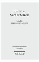 Calvin - Saint or Sinner?