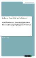 Maßnahmen der Gesundheitsprävention für Sozialleistungsempfänger im Sozialraum