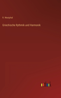 Griechische Rythmik und Harmonik