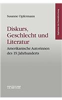 Diskurs, Geschlecht Und Literatur: Amerikanische Autorinnen Des 19. Jahrhunderts. Ergebnisse Der Frauenforschung, Band 40