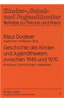 Geschichte Des Kinder- Und Jugendtheaters Zwischen 1945 Und 1970