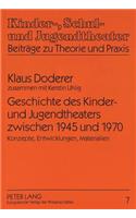 Geschichte Des Kinder- Und Jugendtheaters Zwischen 1945 Und 1970