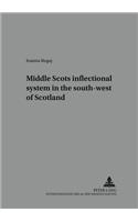 Middle Scots Inflectional System in the South-West of Scotland: (8 Studies in English Medieval Language and Literature)