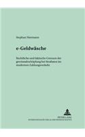 E-Geldwaesche: Rechtliche Und Faktische Grenzen Der Gewinnabschoepfung Bei Straftaten Im Modernen Zahlungsverkehr