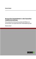 Burnout bei Sozialarbeitern in der hessischen Landkreisverwaltung: Eine empirische Untersuchung über die Effekte von emotionalen und organisationalen Arbeitsbedingungen(German)