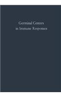 Germinal Centers in Immune Responses