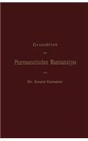 Grundriss Der Pharmaceutischen Maassanalyse