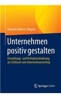 Unternehmen positiv gestalten