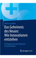 Das Geheimnis des Neuen: Wie Innovationen entstehen