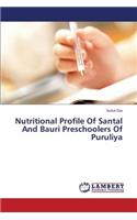 Nutritional Profile Of Santal And Bauri Preschoolers Of Puruliya