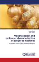 Morphological and molecular characterization of ginger somaclones
