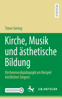 Kirche, Musik Und Ästhetische Bildung